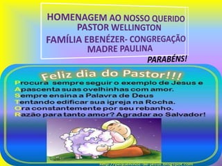 HOMENAGEM AO NOSSO QUERIDO PASTOR WELLINGTON FAMÍLIA EBENÉZER- CONGREGAÇÃO MADRE PAULINA PARABÉNS! 