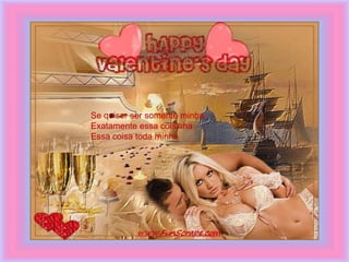 Se quiser ser somente minha
Exatamente essa coisinha
Essa coisa toda minha
 