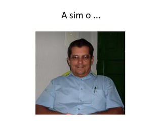 A sim o ...