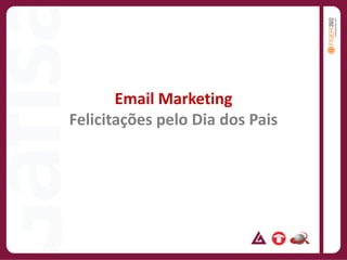 Email MarketingFelicitações pelo Dia dos Pais