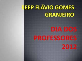 EEEP FLÁVIO GOMES
        GRANJEIRO
 