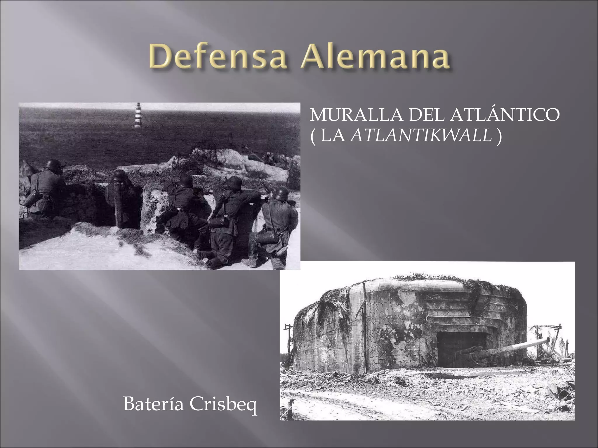 MURALLA DEL ATLÁNTICO ( LA  ATLANTIKWALL  ) Batería Crisbeq 