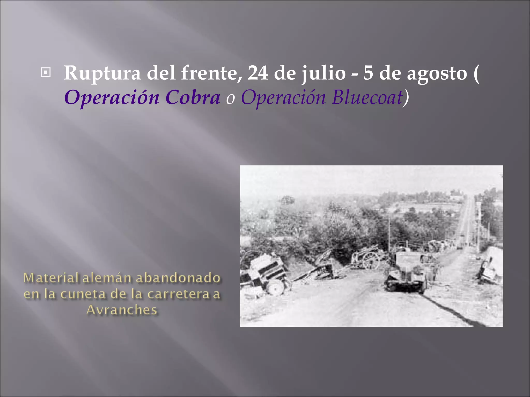 Ruptura del frente, 24 de julio - 5 de agosto ( Operación Cobra  o  Operación Bluecoat ) 