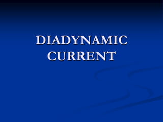 DIADYNAMIC
CURRENT
 