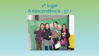 2º lugar
A descendência - 5º J