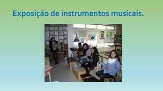 Exposição de instrumentos musicais.