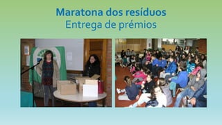 Maratona dos resíduos
Entrega de prémios