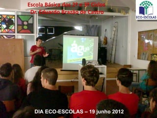 DIA ECO-ESCOLAS – 19 junho 2012
 