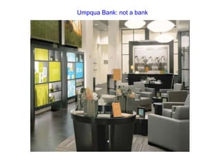 Umpqua Bank: not a bank 