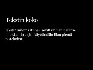 Tekstin kokotekstin automaattinen sovittaminen paikka-merkkeihin ohjaa käyttämään liian pientä pistekokoa