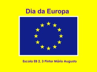 Dia da Europa Escola EB 2, 3 Pintor Mário Augusto 