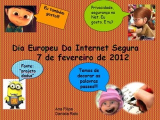 Dia europeu da internet segura -7 de fevereiro de 2012