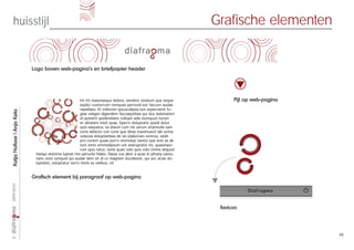 huisstijl                                                                                                    Grafische elementen


                            Logo boven web-pagina’s en briefpapier header




                                                        Int hit maionsequo dolore, sendest istiatum que seque            Pijl op web-pagina
                                                        explici custiorrum remquas perrovid est faccum audae
                                                        repellabo. Et millorem ipsuscidipsa ium expercienit fu-
Katja Hollaar | Anja Keks




                                                        giae veligen digendem faccaeptibea qui dus doleniatem
                                                        id quissint quidendiatis nullupti adis eumquun turion
                                                        et alitatem inisit quae. Eperro doluptatis quodi dolut
                                                        quis eaquatur, sa dolum cum nis serum sitatinulla sam
                                                        coris delecto con cone que ditas maximuscit lab iuntia
                                                        volecea doluptatibea de sin plaboriam enimus, sedit
                                                        pro conem quiae porro ommolup tasitio que enis as ab
                                                        iunt omni ommodipsum unt exeruptatis int, quasimpo-
                                                        rum quis natur, tenis quati odis quis volo omnis aliquod
                             itatqui atenimo luptas min perunto blabo. Dipsa cus abor a quas in plitatq uatiur,
                             nam, esto iumquid qui audae dem sit di ut magnien ducidessit, qui aut acias do-
                             luptatet, soluptatur serro minis es velibus, nit



                            Grafisch element bij paragraaf op web-pagina
2009-2010




                                                                                                                    favicon



                                                                                                                                              10
©
 