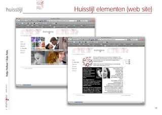 huisstijl             Huisstijl elementen (web site)
Katja Hollaar | Anja Keks
2009-2010




                                                             12
©
 