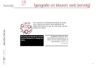 huisstijl             Typografie en kleuren: web (vervolg)
Katja Hollaar | Anja Keks
2009-2010




                                                                   9
©
 