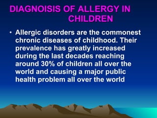 DIAGNOISIS OF ALLERGY IN  CHILDREN ,[object Object]