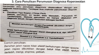 3. Cara Penulisan Perumusan Diagnosa Keperawatan
 