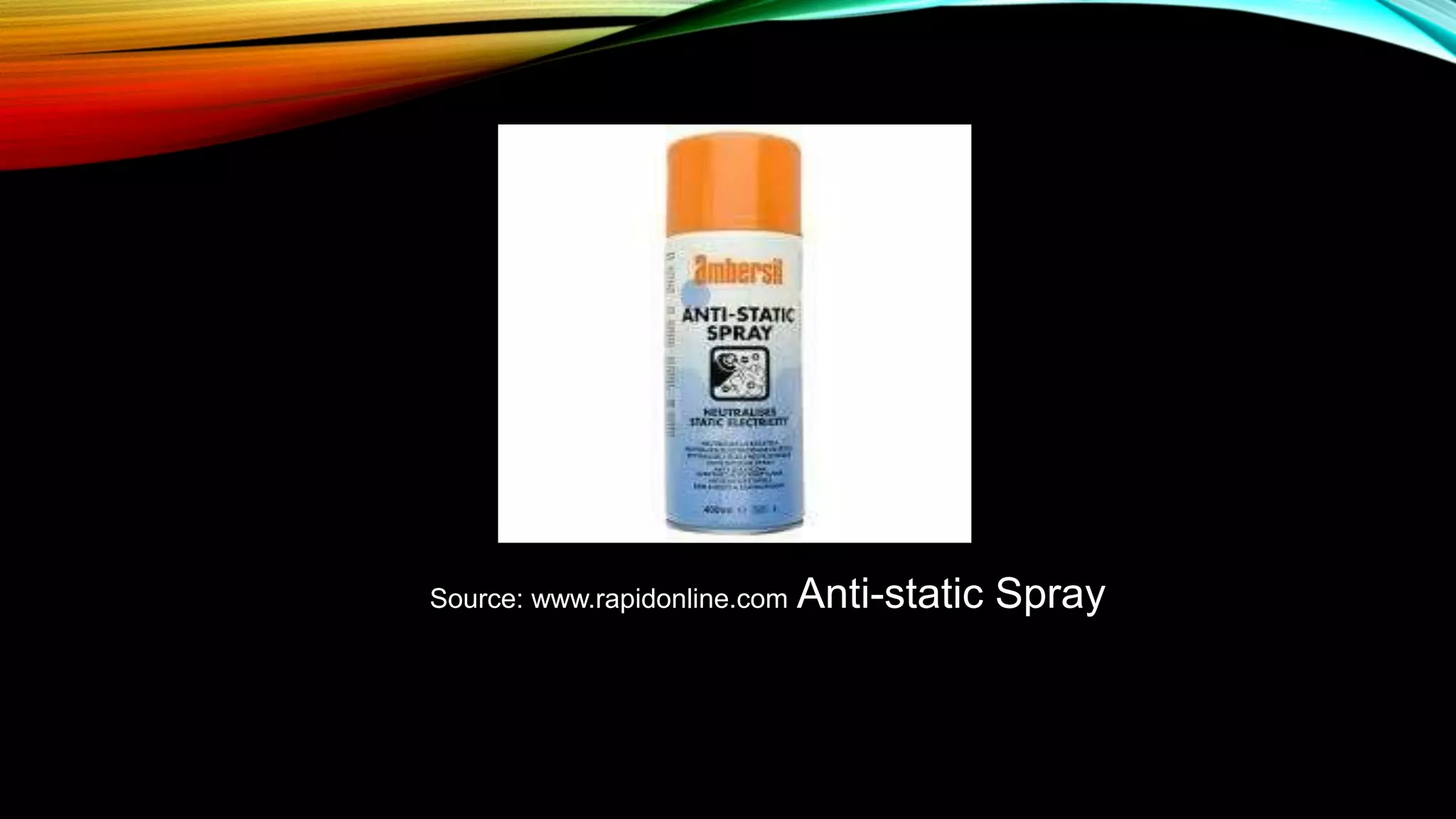 Source: www.rapidonline.com Anti-static Spray
 