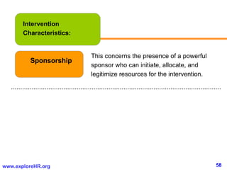 Intervention Characteristics: Sponsorship This concerns the presence of a powerful sponsor who can initiate, allocate, and...