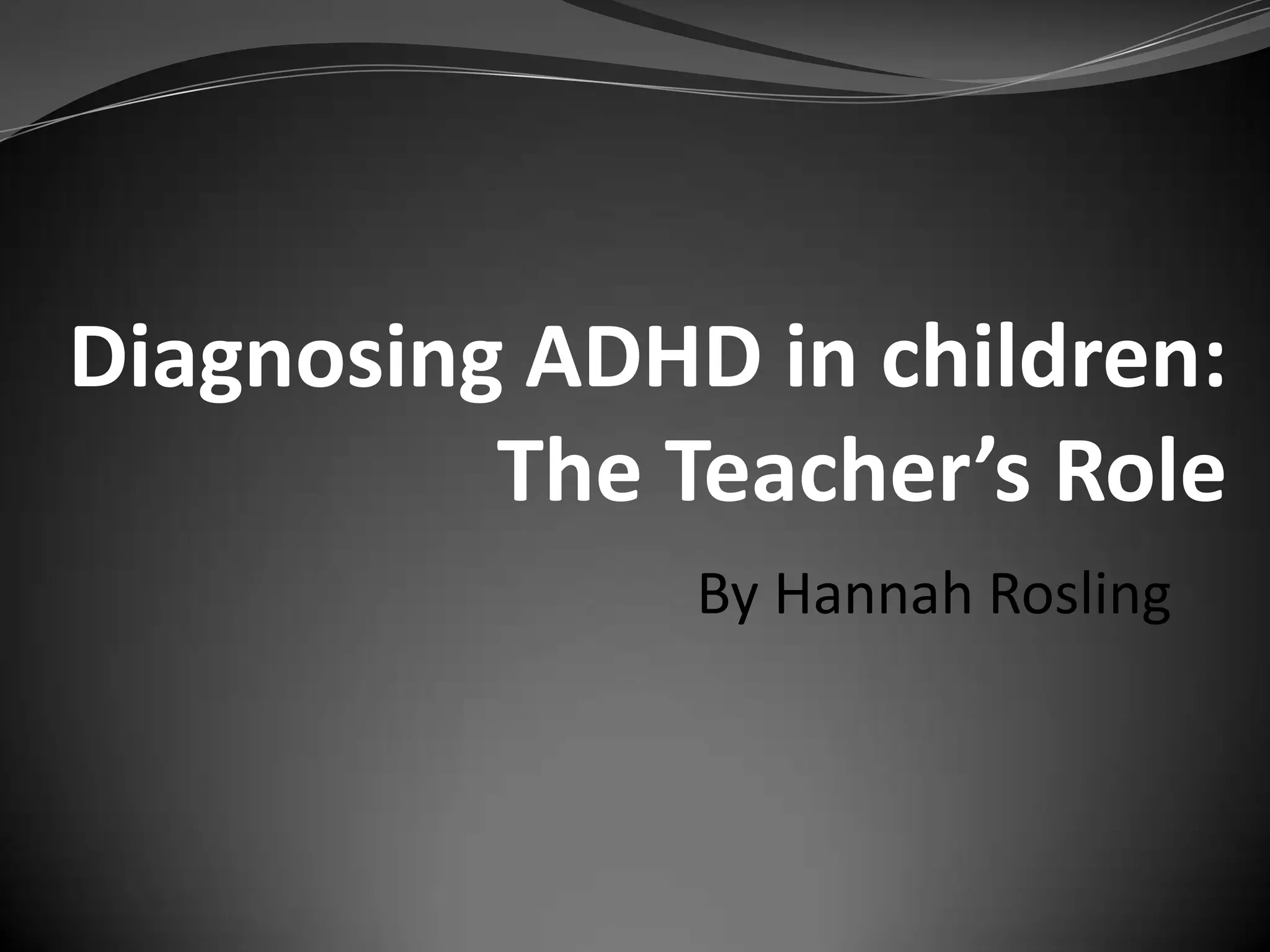Diagnosing adhd in children ppt