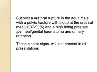 High Riding Prostate Sign Dx & Mx of urethral and bladder injuries | PPTX