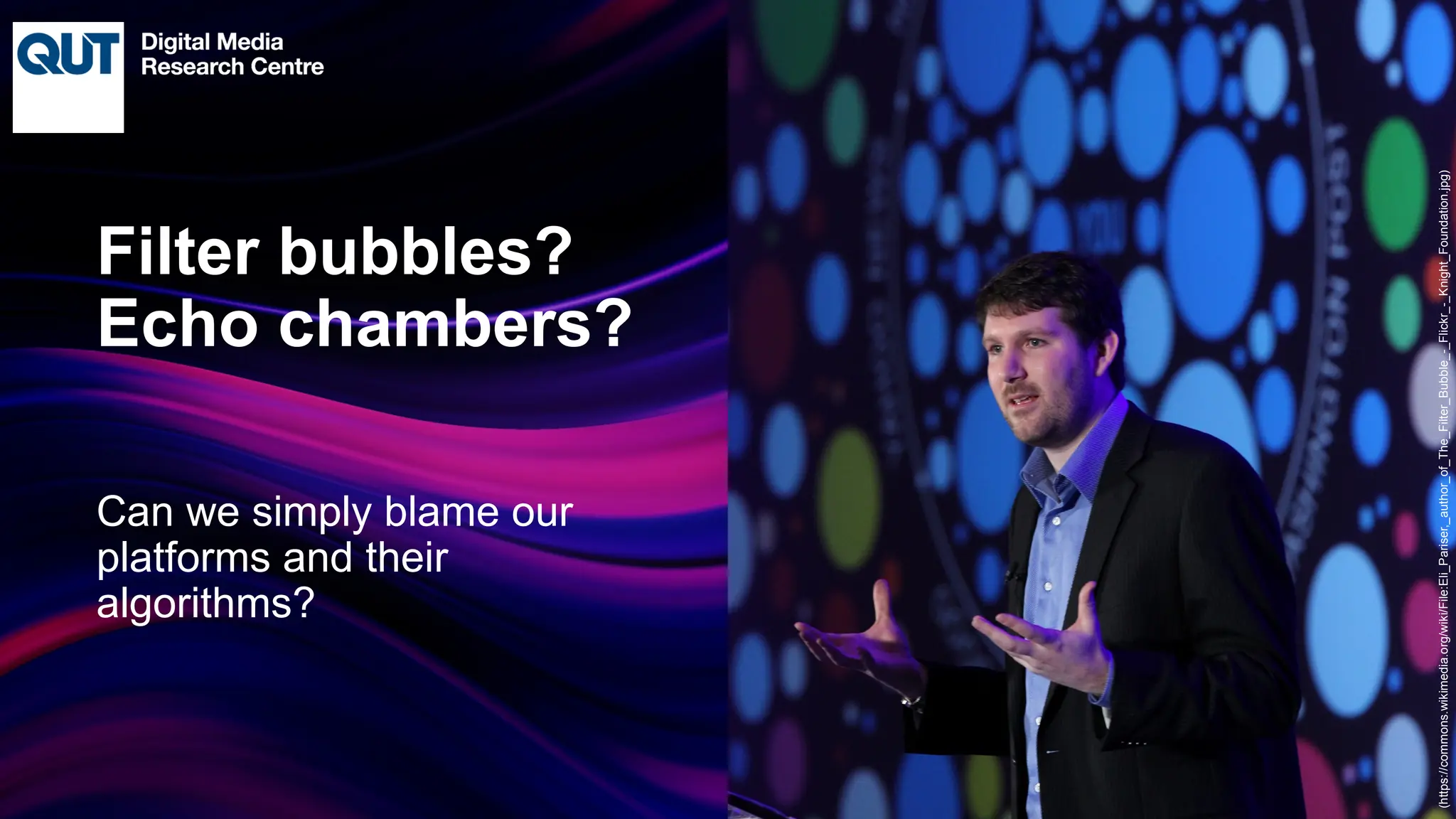 CRICOS No.00213J
Can we simply blame our
platforms and their
algorithms?
Filter bubbles?
Echo chambers?
(https://commons.wikimedia.org/wiki/File:Eli_Pariser,_author_of_The_Filter_Bubble_-_Flickr_-_Knight_Foundation.jpg)
 