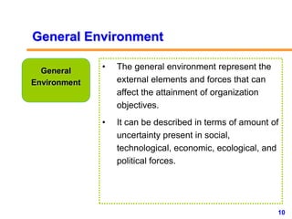 10www.exploreHR.org
General Environment
General
Environment
• The general environment represent the
external elements and ...
