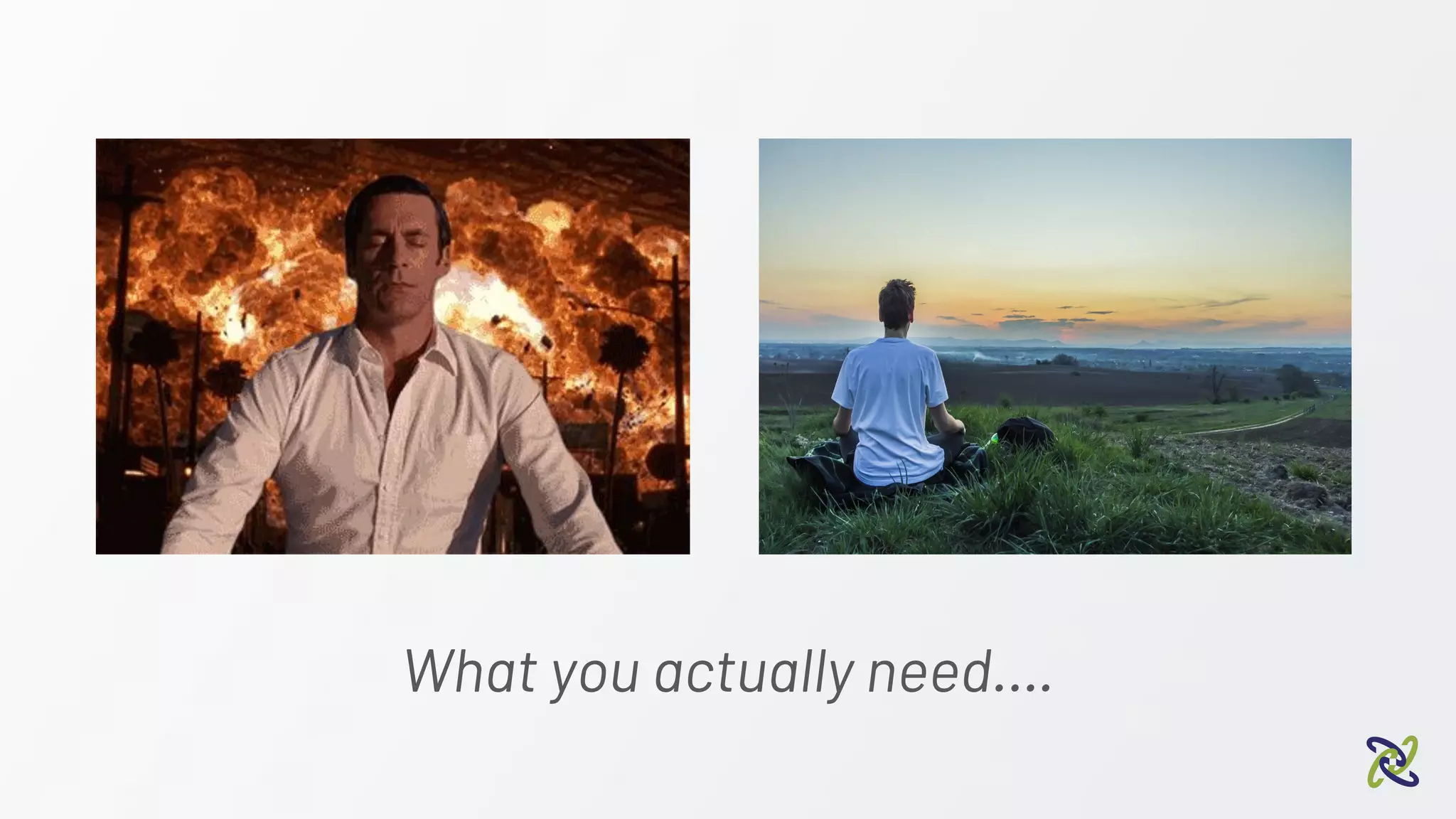 What you actually need….
 