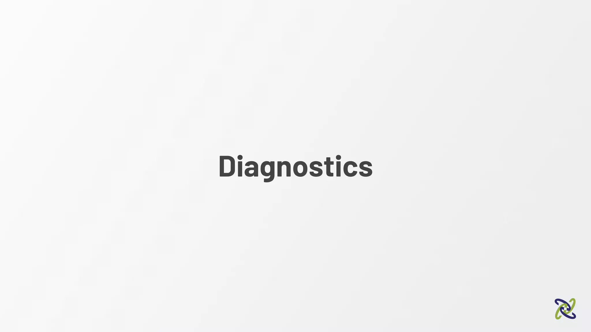 Diagnostics
 