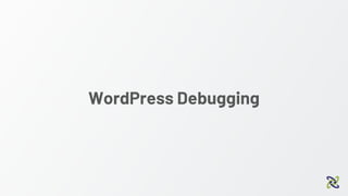 WordPress Debugging
 