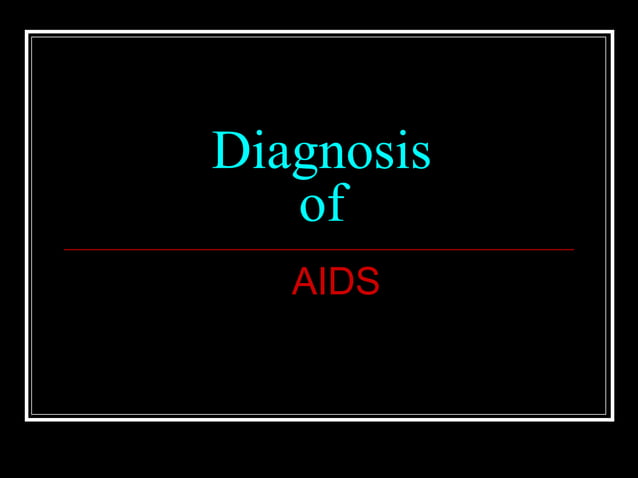 Diagnosis Of aids PPT diagnosis-of-aids-ppt