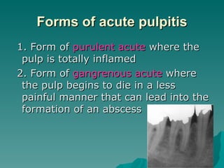 Irreversible pulpitis

–   The tooth will display symptoms of lingering pain
–   pain occurs spontaneously or lingers minu...