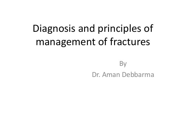 Diagnosis And Principles Of Management Of Fractures.pptx