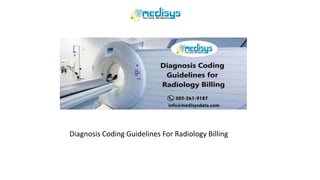 Diagnosis Coding Guidelines For Radiology Billing
 