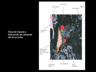 Áreas de impacto y destrucción por desborde del río La Leche.  