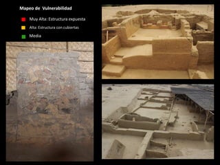 Mapeo de Vulnerabilidad 
Muy Alta: Estructura expuesta 
Media 
Alta: Estructura con cubiertas  