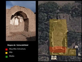 Mapeo de Vulnerabilidad 
Muy Alta: Estructura. 
Media 
Alta  