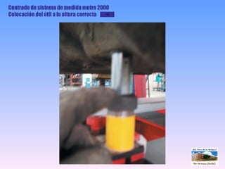 Centrado de sistema de medida metro 2000 Colocación del útil a la altura correcta 