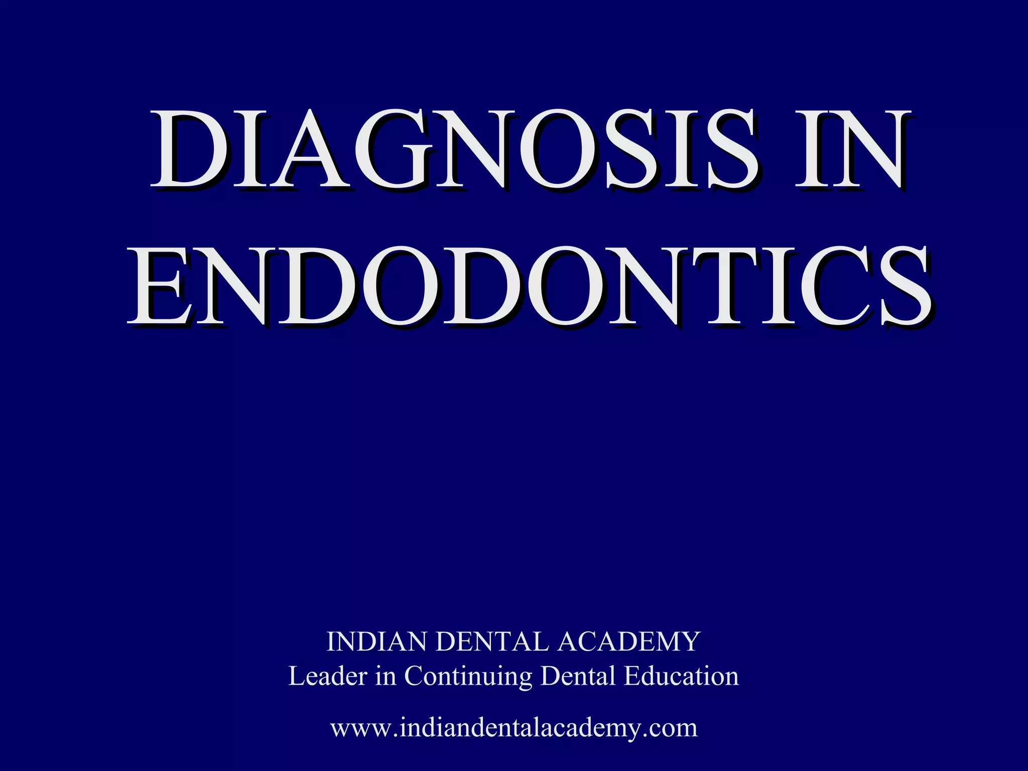 Diagnosis in endodontics /certified fixed orthodontic courses by Indian
