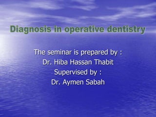 The seminar is prepared by :
  Dr. Hiba Hassan Thabit
      Supervised by :
     Dr. Aymen Sabah
 