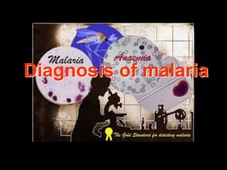 Diagnosis of malaria
 
