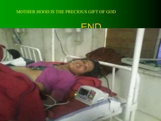 END
MOTHER HOOD IS THE PRECIOUS GIFT OF GOD
 