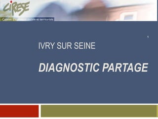 IVRY SUR SEINE  DIAGNOSTIC PARTAGE 