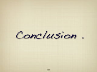 Conclusion .

     120
 