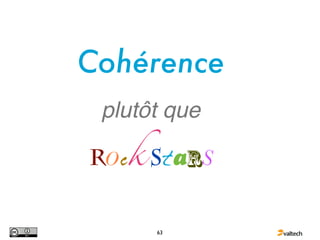 Cohérence
 plutôt que

Rock StarS


      63
 