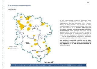 114

2. Les territoires en mutation résidentielle


Carte CODE 2011




                                                                    Ils sont caractéristiques d’espaces notamment ruraux
                                                                    périphériques, généralement accessibles depuis les
                                                                    agglomérations les plus polarisantes (Lyon, Clermont-
                                                                    Ferrand, St Etienne, Bourges, ...) et de mieux en mieux
                                                                    désenclavés (par la route, notamment), qui se situent dans
                                                                    leur aire d’influence et qui tendent à muter dans leurs
                                                                    fonctions et vocations, devenant davantage résidentielles
                                                                    qu’économiques (pertes d’emplois, mais gains fort de
                                                                    populations). Sont ainsi positionnés dans cette typologie, St
                                                                    Amand Montrond (18), en partie polarisé par Bourges, la
                                                                    Vallée de la Dore (Courpière, Puy Guillaume), Vic-le-Comte,
                                                                    ..., sous des doubles influences Vichyssoise et Clermontoise,
                                                                    ou encore la Vallée du Gier, entre St Etienne et Lyon.

                                                                    Ces territoires se distinguent également par des fortes
                                                                    navettes domicile-travail et des départs journaliers d’actifs à
                                                                    leur détriment, et ce au profit des pôles économiques et
                                                                    urbains limitrophes.




             Diagnostic prospectif des territoires en lien avec la future LGV POCL            CODE / Août 2011
 