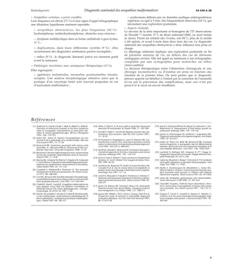 Radiodiagnostic Diagnostic anténatal des uropathies malformatives 34-550-A-20 
– Uropathies certaines, a priori curables. 
Leur fréquence est élevée (71 %) et leur signe d’appel échographique 
une dilatation liquidienne aisément repérable : 
– uropathies obstructives, les plus fréquentes (42 %) : 
hydronéphrose, urétérohydronéphrose, obstacles sous-vésicaux ; 
– dysplasie multikystique dans sa forme unilatérale à gros kystes, 
11 % ; 
– duplications, dans leurs différentes variétés (9 %) : elles 
occasionnent des diagnostics anténataux parfois incomplets ; 
– reflux (9 %) : le diagnostic lésionnel précis est rarement porté 
avant la naissance. 
– Pathologies incertaines sans conséquence thérapeutique (13 %). 
Elles regroupent : 
– agénésies unilatérales, anomalies positionnelles rénales, 
ectopies. Une analyse morphologique attentive ainsi que la 
pratique d’un caryotype foetal sont souvent proposées en cas 
d’association malformative ; 
– pyélectasies définies par un diamètre pyélique antéropostérieur 
supérieur ou égal à 5 mm, très fréquemment observées (24 %), qui 
nécessitent une exploration postnatale. 
– Aspects évolutifs. 
Le devenir de la série importante et homogène de 737 observations 
de Droullé [11] montre 15 % de décès anténatal (IMG ou mort foetale 
in utero). Parmi les enfants nés vivants, soit 84 %, plus de la moitié 
a été opérée, et avant 6 mois dans deux tiers des cas. Le diagnostic 
anténatal des uropathies obstructives a donc influencé leur prise en 
charge. 
Le dépistage anténatal implique une exploration postnatale en fin 
de première semaine de vie, en dehors des cas de détresses 
urologiques sévères. Elle fait appel au minimum à une échographie, 
complétée par une cystographie pour rechercher un reflux 
vésico-urétéral. 
La décision thérapeutique entre l’abstention chirurgicale et une 
chirurgie reconstructive ou d’exérèse est prise en fonction des 
résultats de ce premier bilan. On peut penser que ce diagnostic 
précoce apporte un bénéfice à l’enfant par la correction de l’anomalie 
et/ou par la prévention des complications, mais ceci n’est pas 
prouvé et le recul est encore insuffisant. 
Références 
[1] Anderson N, Clautice-Engle T, Allan R, Abbott G, Wells JE. 
Detection of obstructive uropathy in the fetus: predictive 
value of sonographic measurements of renal pelvic dia-meter 
at various gestationnal ages. AJR Am J Roentgenol 
1995 ; 164 : 719-723 
[2] Aubry MC, Aubry JP. Aspects échographiques du rein 
normal et de la pathologie réno-urinaire foetale. Méd Foet 
Écho Gynécol 1993 ; 15 : 17-26 
[3] Benacerraf BR. Syndromes associated with various renal 
anomalies. In : Benacerraf BR ed. Ultrasound of fetal syn-dromes. 
New York : Churchill Livingstone, 1998 : 51-54 
[4] BensmanA. Devenir néphrologique à court,moyenet long 
termes des uropathies diagnostiquées avant la naissance. 
Méd Enf 1997 ; 2 : 79-81 
[5] Blachar RA, Schateter M, Blachar Y, Mogilner B, Zurkowski 
L, LivnePMet al. Evaluation of prenatally diagnosed hydro-nephrosis 
by morphometric measurements of the kidney. 
Pediatr Radiol 1994 ; 24 : 131-134 
[6] Campbell S, Wladimiroff J, Dewhurst CJ. The antenatal 
measurement of fetal urine production. Br J Obstet Gynae-col 
1973 ; 80 : 680-685 
[7] CarrMC,Benacerraf B, Estroff JA,MandellJ. Prenatally diag-nosed 
bilateral hyperechoic kidneys with normal amniotic 
fluid: postnatal outcome. J Urol 1995 ; 153 : 442-444 
[8] Chateil JF, Diard F, Castell JF. Uropathies malformatives du 
haut appareil. Encycl Méd Chir (Éditions Scientifiques et 
Médicales Elsevier SAS, Paris), Radiodiagnostic - Urologie- 
Gynécologie, 34-570-A-10, 1991 : 1-20 
[9] Diard F,DeLambilly C, Nicolau A, Chateil JF,BondonnyJM. 
Le rein multikystique : étude anatomo-radiologique de 19 
pièces opératoires ; conséquences pratiques et pathogéni-ques. 
J Radiol 1987 ; 68 : 365-371 
[10] Dillon E, Ryall A. A 10-year audit of antenatal ultrasound 
detection of renal disease. Br J Radiol 1998 ; 71 : 497-500 
[11] Droullé P, Didier F, Schmitt M. Registre nancéien des mal-formations 
réno-urinaires. Méd Foet Écho Gynécol 1993 ; 
15 : 35-39 
[12] El-Ghoneimi A, Desgrippes A, Luton D, Macher MA, Gui-bourdenche 
J, Garel C et al. Outcome of posterior urethral 
valves: to what extent is it improved by prenatal diagnosis? 
J Urol 1999 ; 162 (3 Pt 1) : 849-853 
[13] Estroff JA, Mandell J, Benacerraf B. Increased renal paren-chymal 
echogenicity in the fetus: importance and clinical 
outcome. Radiology 1991 ; 181 : 135-139 
[14] Eurin D, Vaast V, Robert Y. Voies urinaires et rétropéritoine 
du foetus. In : Avni F, Robert Y éd. Imagerie du foetus. Paris : 
SFR, 1999 : 85-95 
[15] Freedman AL, Bukowski TP, Smith CA, Evans MI, Berry SM, 
Gonzalez R et al. Use of urinary beta-2-microglobulin to 
predict severe renal damage in fetal obstructive uropathy. 
Fetal Diagn Ther 1997 ; 12 : 1-6 
[16] Gotoh H, Masuzaki H, Fukuda H, Yoshimura S, Ishimaru T. 
Detectionandassessment of pyelactis in the fetus: relation-ship 
to postnatal renal function. Obstet Gynecol1998 ; 92 : 
226-231 
[17] James CA, Watson AR, Twining P, Rance CH. Antenatally 
detected urinary tract abnormalities: changing incidence 
and management. Eur J Pediatr 1998 ; 157 : 508-511 
[18] Jawson MS, Dibble L, Puri S, Davis J, Young J, Dave R et al. 
Prospective study of outcome in antenatally diagnosed 
renal pelvis dilatation. Arch Dis Child Fetal Neonatal 1999 ; 
80 : F135-F138 
[19] Jeanty P, Dramaix-Wilmet M, Elkazen N, Hubnont C, Van- 
Regemorter N. Measurement of fetal kidney growth on 
ultrasound. Radiology 1982 ; 144 : 159-162 
[20] Juresco A, Dommergues M, LeMerrer F, Gagnadoux MF. 
Diagnostic prénatal des reins hyperéchogènes.AnnPédiatr 
1995 ; 42 : 612-617 
[21] Kaefer M, Peters CA, Retik AB, Benacerraf BB. Increased 
renal echogenicity: a sonographic sign for differentiating 
between obstructive and non obstructive etiologies of in 
utero bladder distension. J Urol 1997 ; 158 : 1026-1029 
[22] Lazebnik N, Bellinger MF, Ferguson JE 2nd, Hogge JS, 
Hogge WA. Department of Genetic, Magee-Womens Hos-pital, 
Pittsburgh, PA 15213, USA 
[23] Lepercq J, Beaudoin S, Bargy F. Outcome of 116 moderate 
renal pelvis dilatations at prenatal ultrasonography. Fetal 
Diagn Ther 1998 ; 13 : 79-81 
[24] Muller F, Dommergues M, Mandelbrot L, Aubry MC, 
Nihoul-Fekete C, Dumez Y. Fetal urinary biochemistry pre-dicts 
postnatal renal function in children with bilateral 
obstructive uropathy. Obstet Gynecol 1993 ; 82 : 813-820 
[25] Seeds JW. Borderline genitourinary tract abnormalities. 
Semin Ultrasound CT MR 1998 ; 19 : 347-354 
[26] Tassis BM, Trespidi L, Tierlli AS, Pace E, Boschetto C, Nico-lini 
U. Serum beta-2-microglobulin in fetuses with urinary 
tract anomalies. Am J Obstet Gynecol 1997 ; 176 (1 Pt 1) : 
54-57 
[27] Vergani P, Ceruti P, Locatelli A, Mariani E, Paterlini G, 
ZorloniCet al. Accuracy of prenatal ulrasonographic diag-nosis 
of duplex renal system. J Ultrasound Med 1999 ; 18 : 
463-467 
9 
