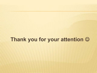 Thank you for your attention 
 