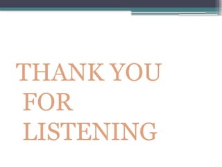 THANK YOU
FOR
LISTENING
 