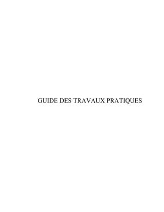 GUIDE DES TRAVAUX PRATIQUES
 